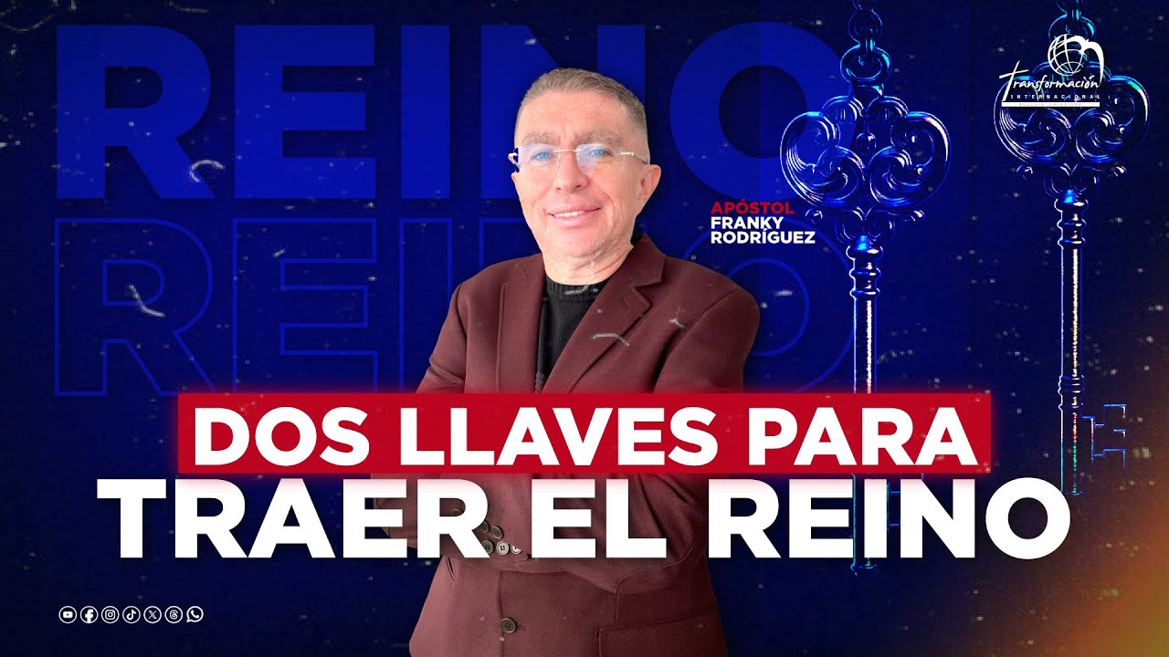 Apóstol Franky Rodríguez | Dos llaves para traer el Reino
