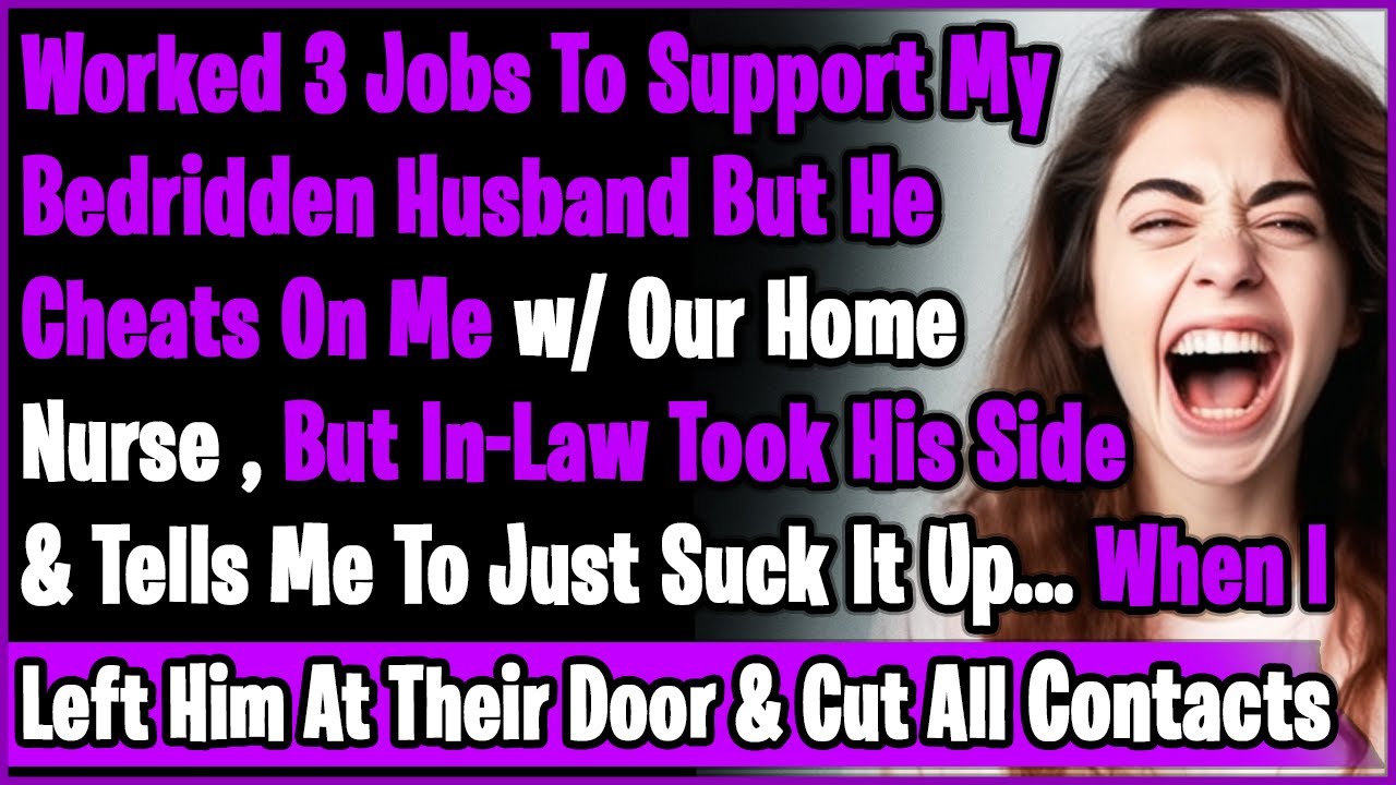 Worked 3 Jobs To Support My Bedridden Husband But He Cheats On Me w/ Our Home Care Nurse