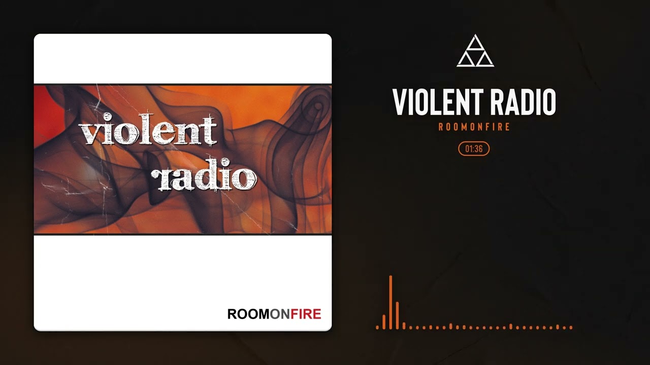 ROOMONFIRE - VIOLENT RADIO