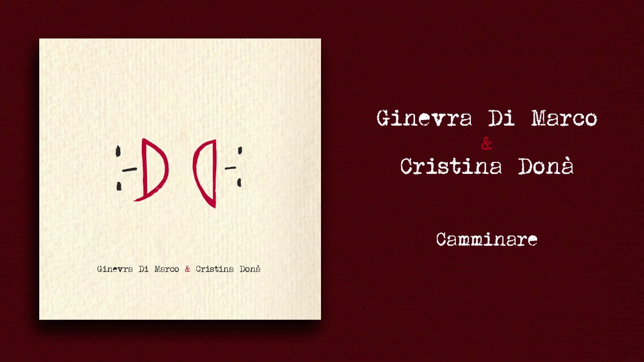 Ginevra Di Marco & Cristina Don&agrave; - Camminare