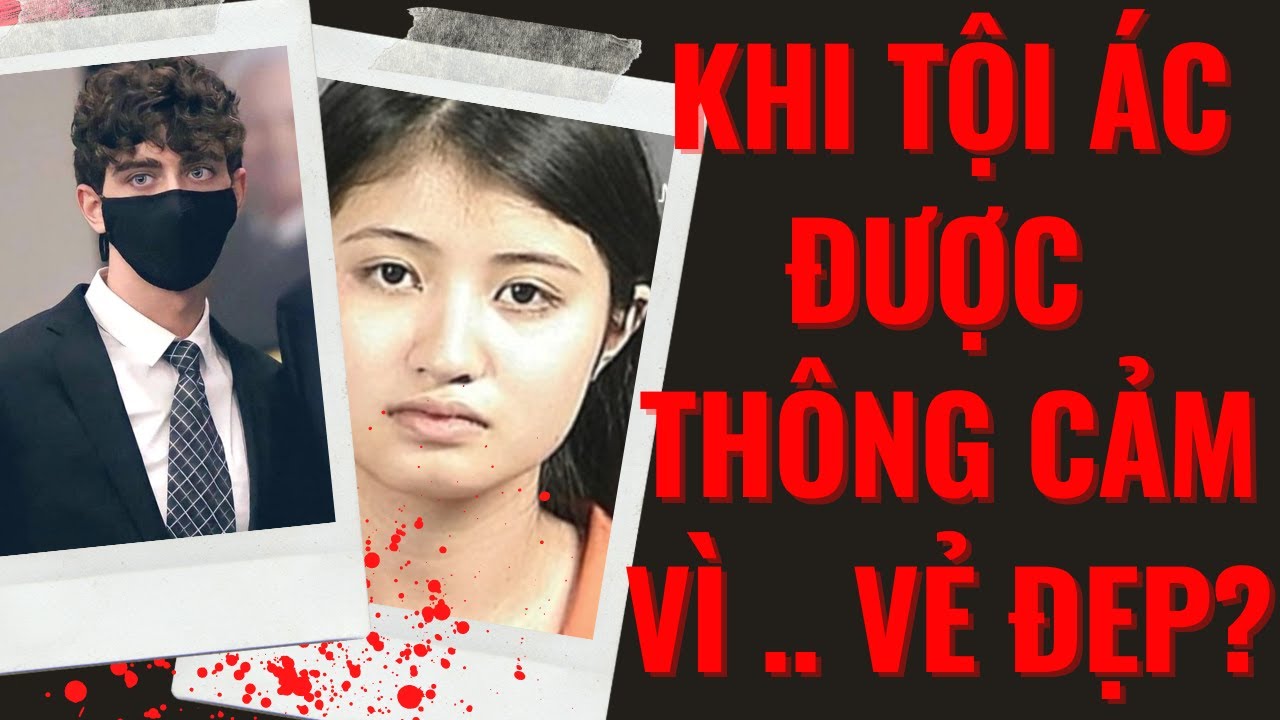 [ Isabella+Cameron - Full ] Giải mã 2 vụ án. Tội ác kinh hoàng được "THÔNG CẢM" vì ... đẹp?