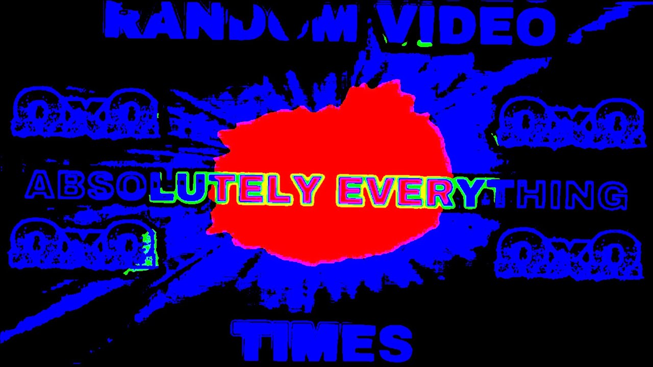 RANDOM VIDEO ABSOLUTELY EVERYTHING TIMES!