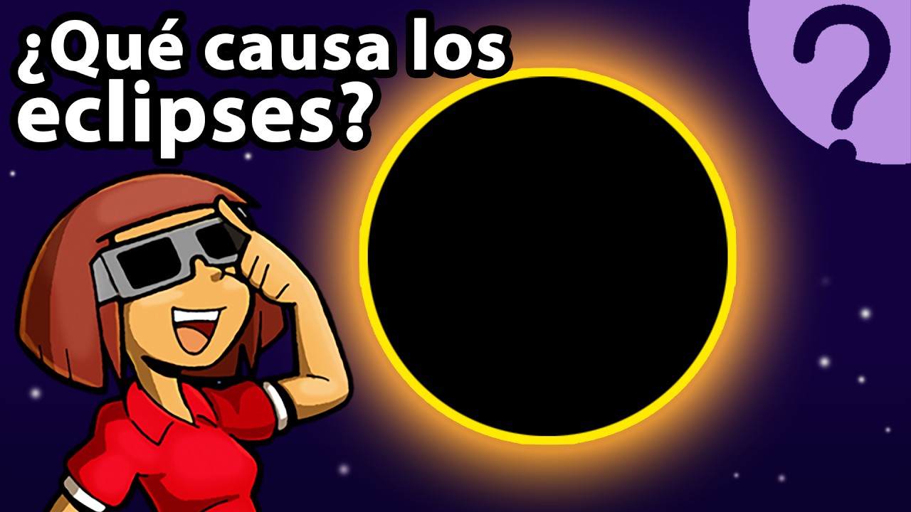 &iquest;Por qu&eacute; ocurren los ECLIPSES?