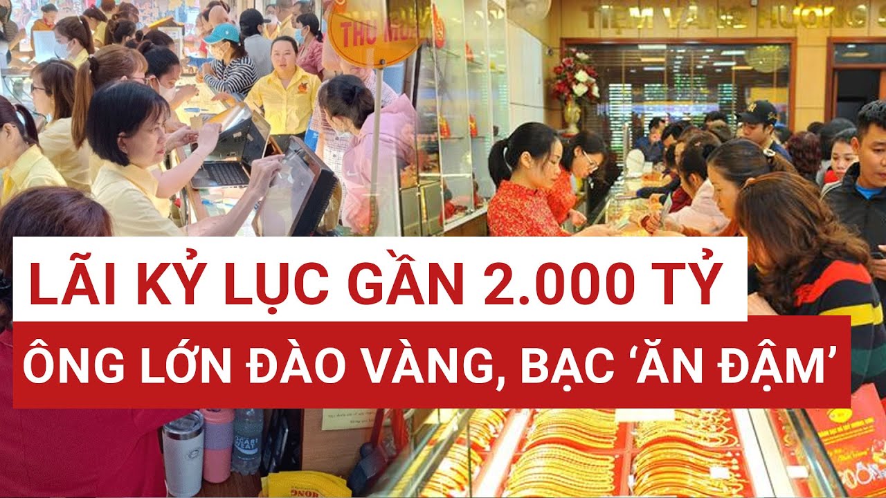 Lãi gần 2.000 tỷ từ vàng, bạc: Cơn biến động giá đã gọi tên doanh nghiệp nào chốt lời? | VTC News