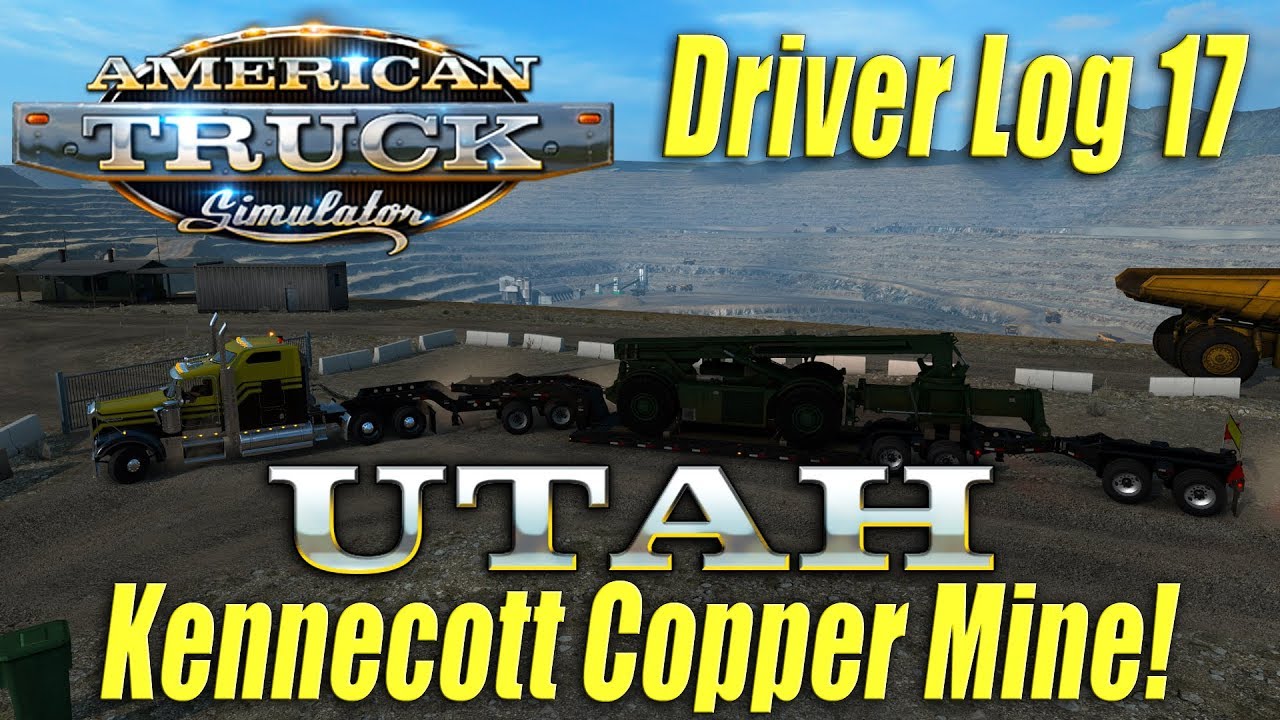American Truck Simulator: Utah DLC - Early Access - Kennecott Copper Mine! - Driver Log 17!
