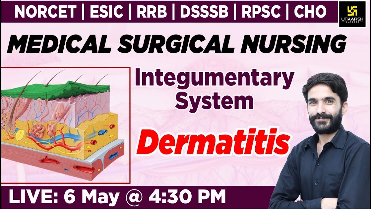 Medical Surgical Nursing | Dermatitis | For NORCET | RRB | DSSSB | RPSC | CHO | By Raju Sir