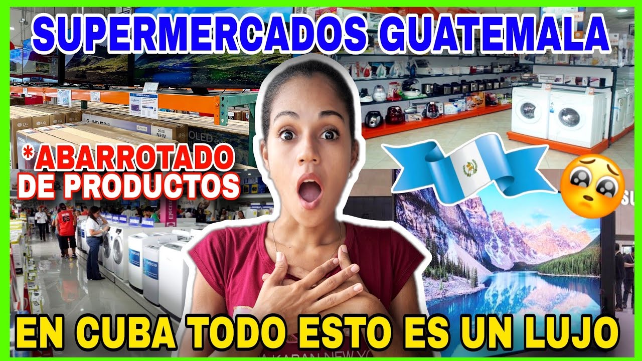 🛒Supermercados ABARROTADOS de PRODUCTOS.En CUBA🇨🇺 tener todo esto es un LUJO🥺Cubana reacciona#guate