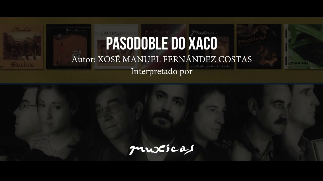 Pasodoble do Xaco - Xosé Manuel Fernández - intérprete: Muxicas
