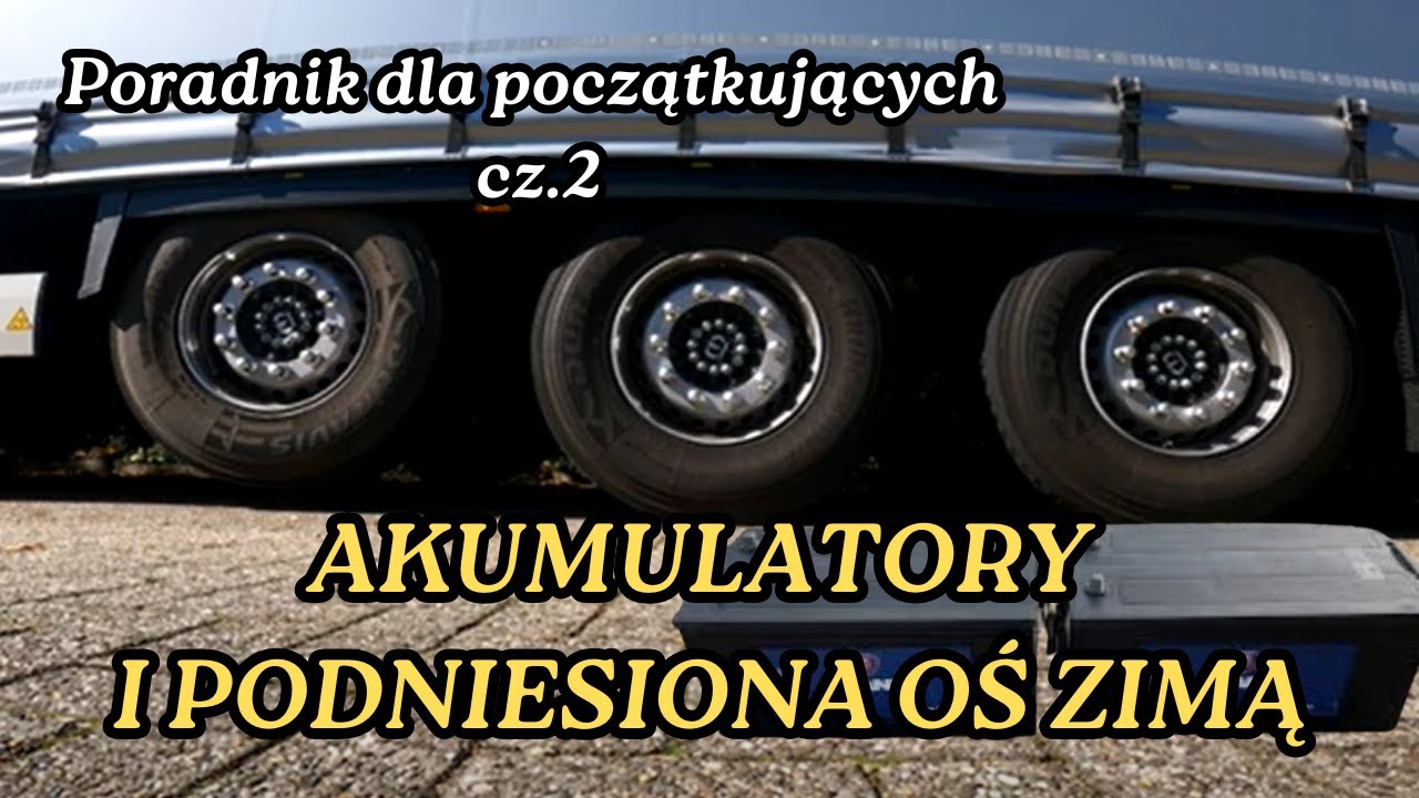 AKUMULATORY I PODNIESIONA OŚ ZIMĄ @kierowcazawodowy