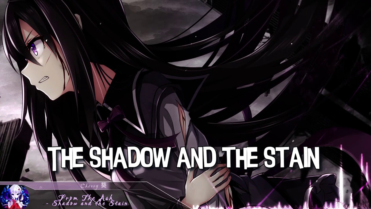 Nightcore - Shadow And The Stain (From The Ash) - (Lyrics)