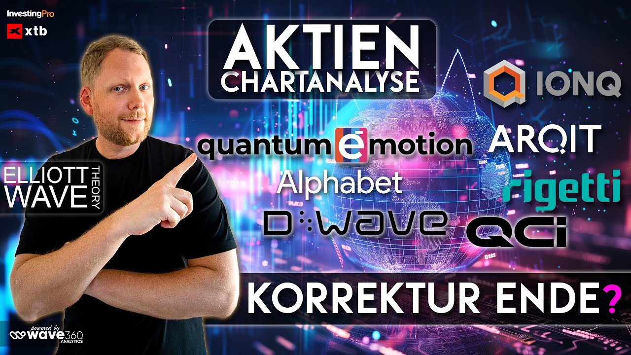 Quanten-Aktien - ARQQ, GOOGL, IONQ, QBTS, QNC, QUBT uvm - Chancen, Einstiege o. Korrektur l Wave360