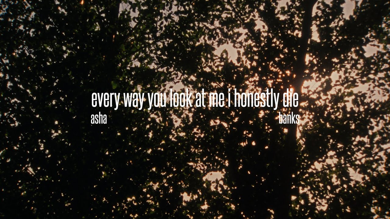 Asha Banks - Every Way You Look At Me I Honestly Die (Official Visualizer)