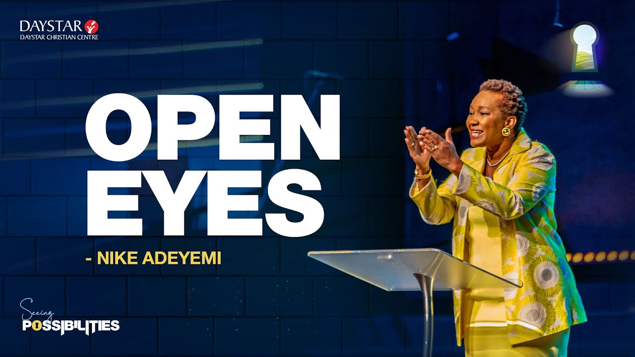 Open Eyes | Pastor Nike Adeyemi | Seeing Possibilities (4)