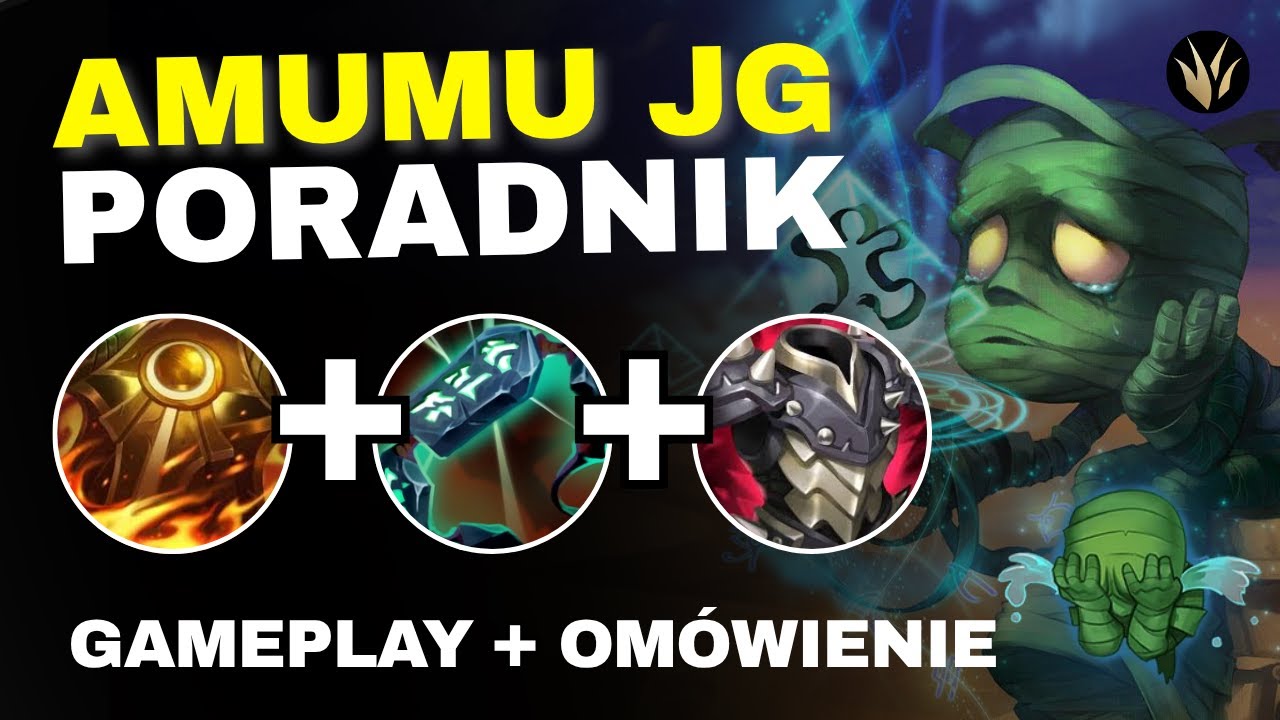 AMUMU PORADNIK W SEZONIE 25 + Gameplay | AMUMU GUIDE SEASON 25 - League of Legends