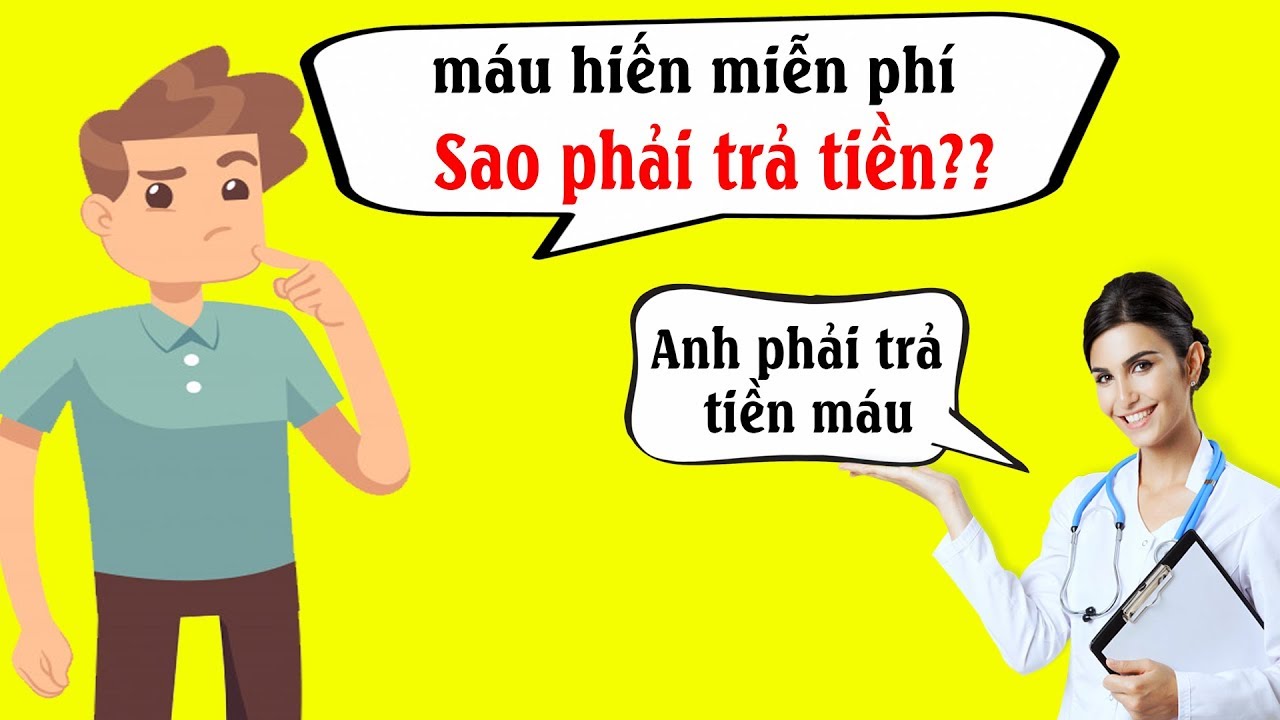 Máu được hiến nhân đạo - Tại sao bệnh nhân phải trả tiền?