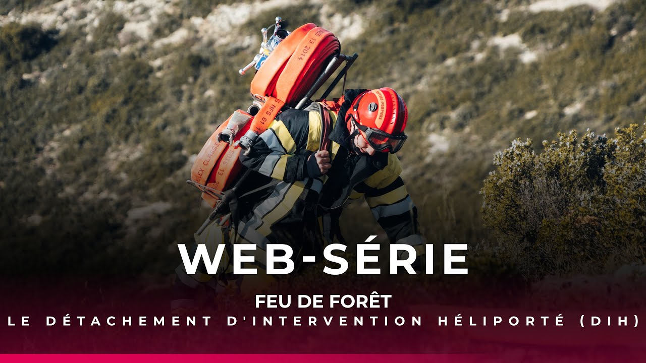 Web-série feu de forêt : épisode 2 : le détachement d'intervention héliporté (DIH)