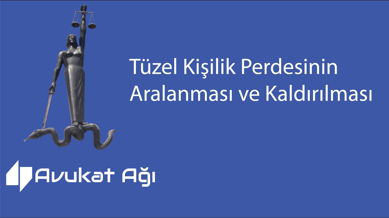Tüzel Kişilik Perdesinin Aralanması ve Kaldırılması