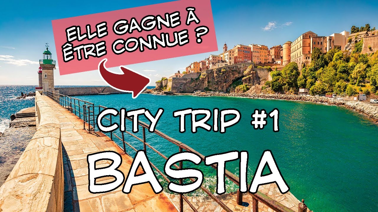La plus belle des villes corses ? City Trip #1 :  Bastia