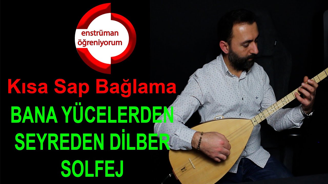 Bana Yücelerden Seyreden Dilber Solfej - Kısa Sap Bağlama