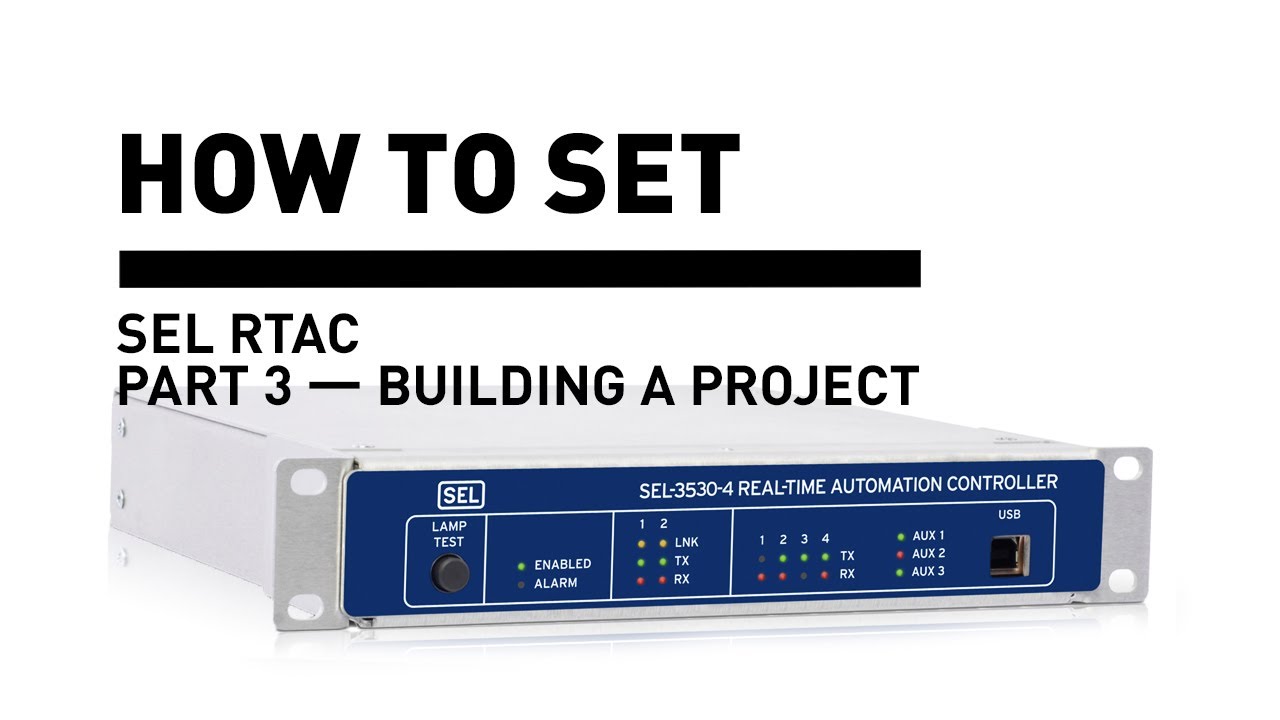 SEL RTAC — Building a Project (3 of 9)