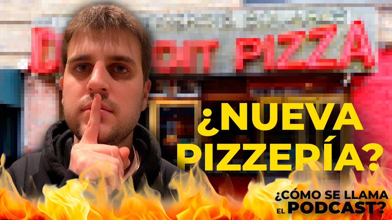 ¿ABRO otra PIZZERÍA? | ¿CÓMO SE LLAMA EL PODCAST?