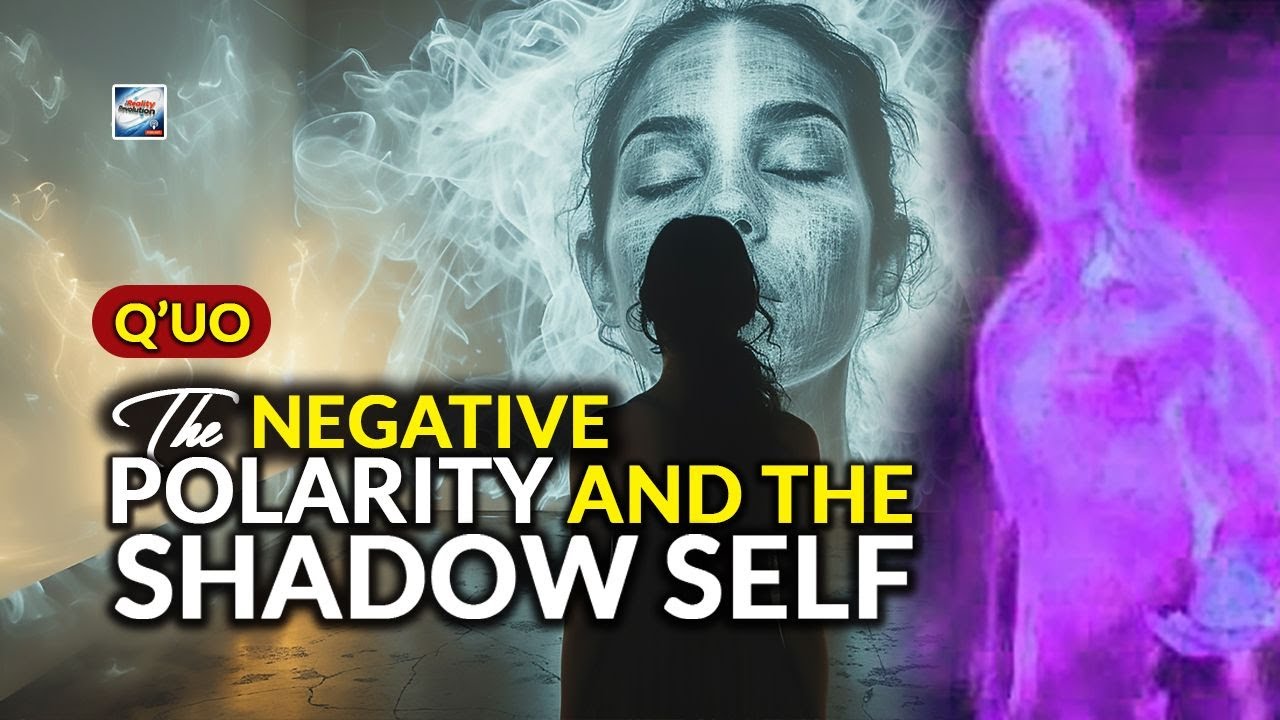 Q'uo - The Negative Polarity And The Shadow Self