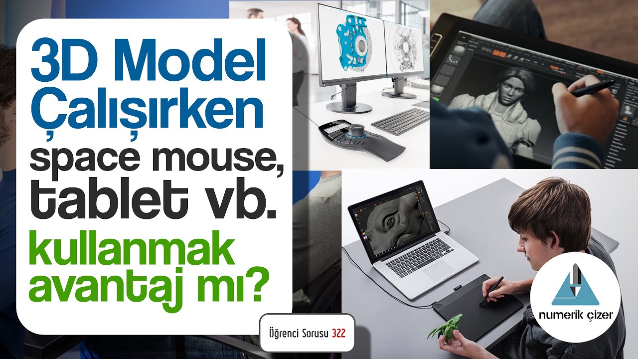 3d modelleme yaparken tablet, space mouse vb. cihazlarla çalışmak avantajlı mı? - Öğrenci Sorusu 322