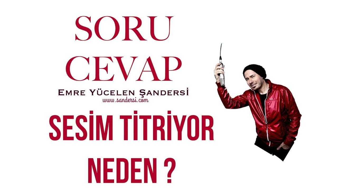 Sesim Titriyor Neden ?