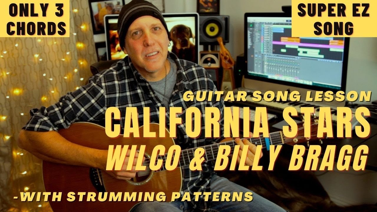 Wilco California Stars Guitar Song Lesson: Super EZ Only 3 Chords