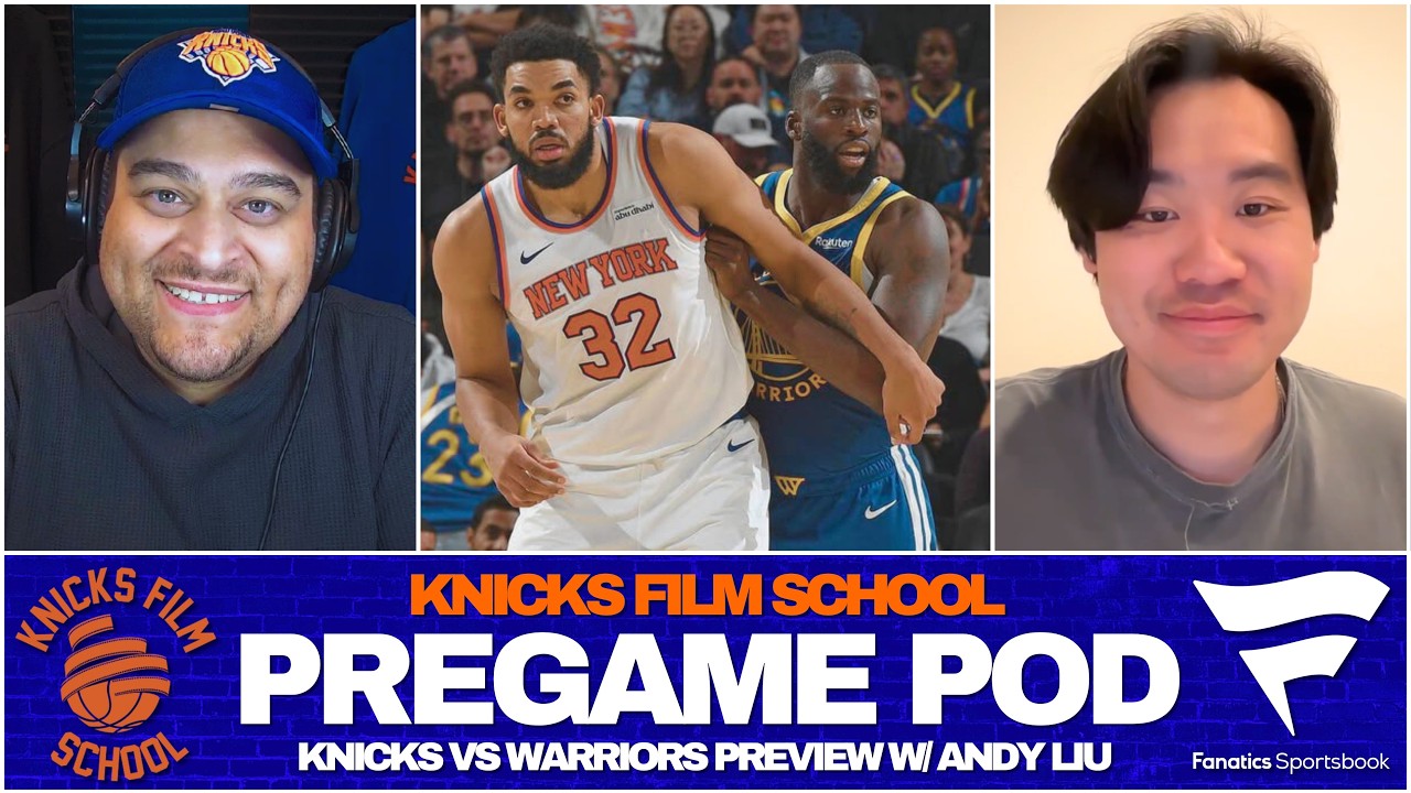 Knicks vs Warriors Preview w/ Andy Liu | PREGAME POD | Knicks Film School