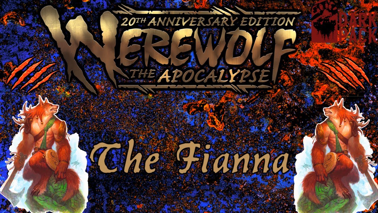 THE FIANNA - Werewolf Wednesday - Werewolf: The Apocalypse Lore