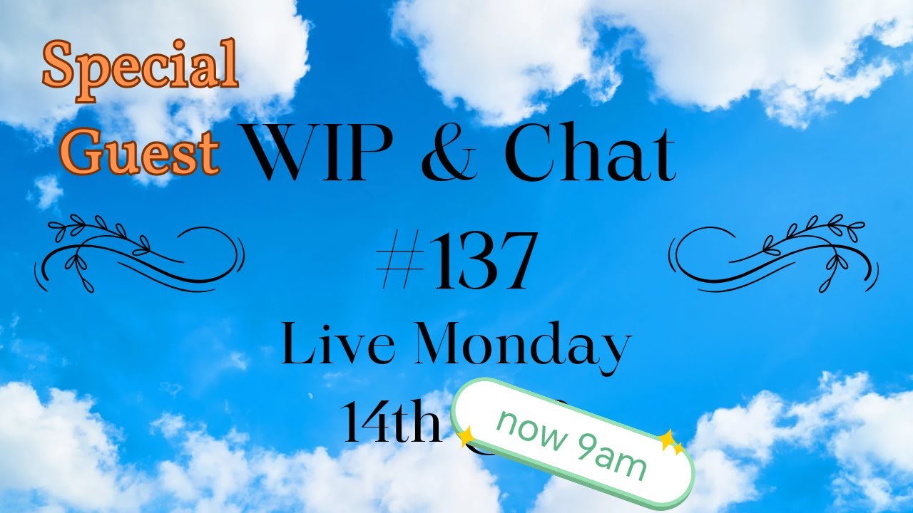 WIP & Chat #137 with Special Guest 🧡
