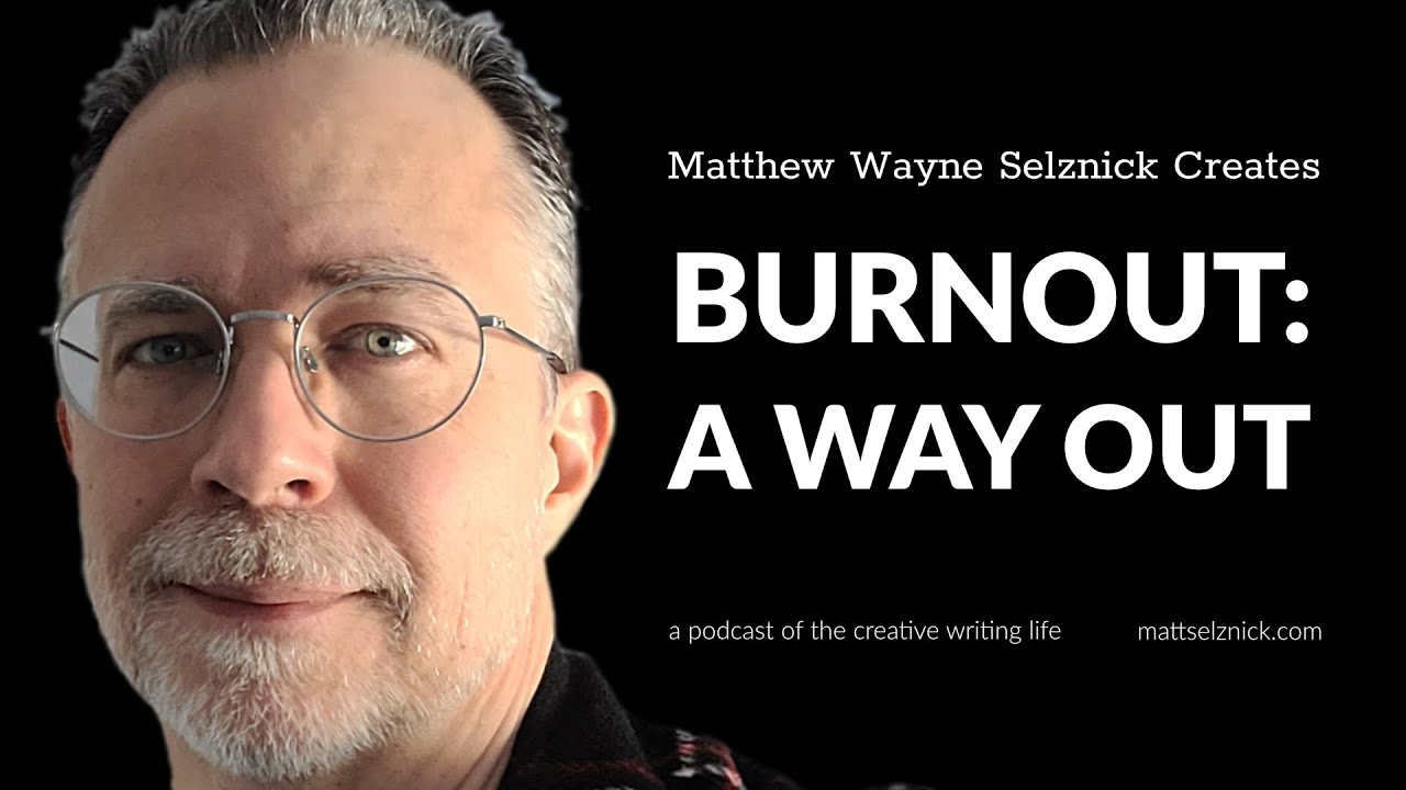 A Path Out of Burnout - Matthew Wayne Selznick Creates 004-319