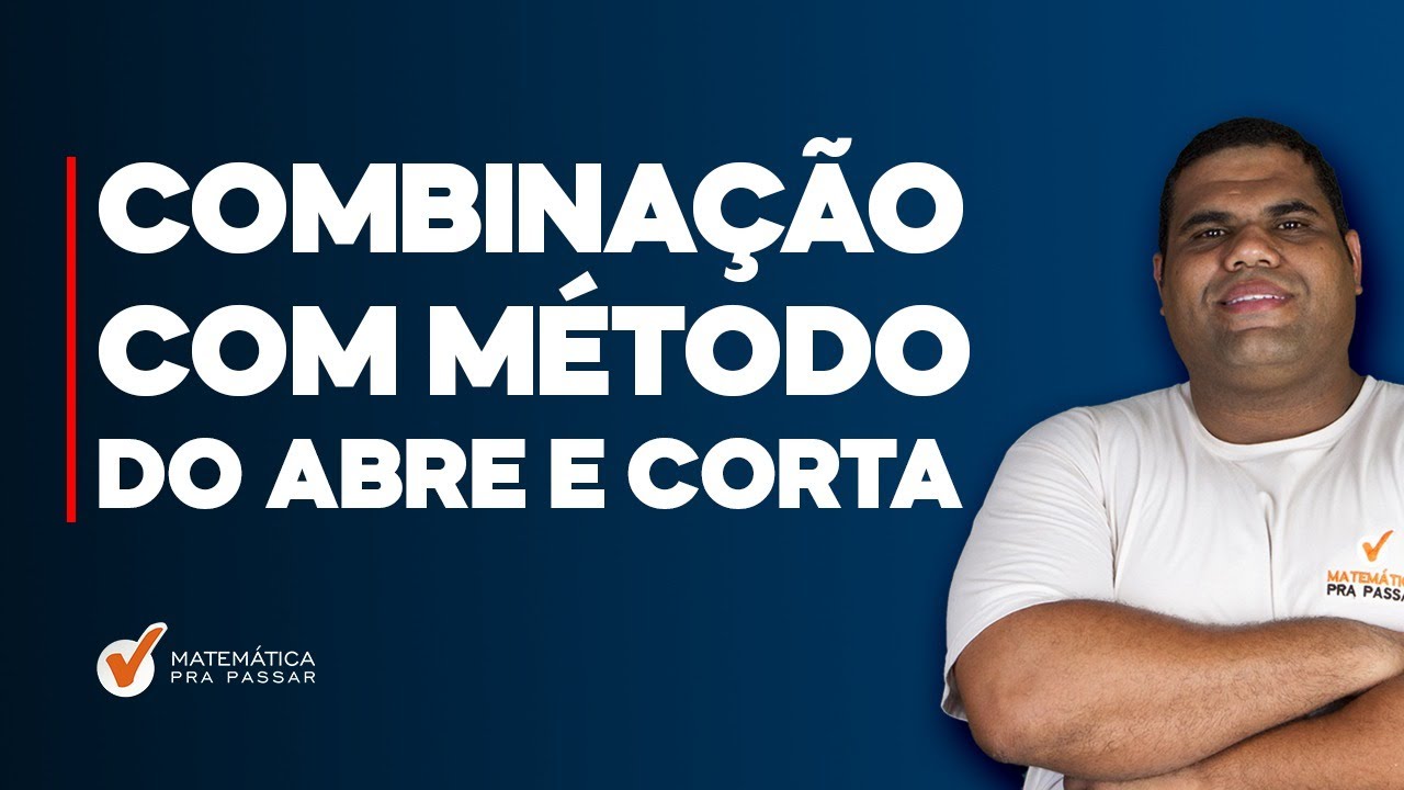 Aprenda Combinação com o Método do Abre e Corta