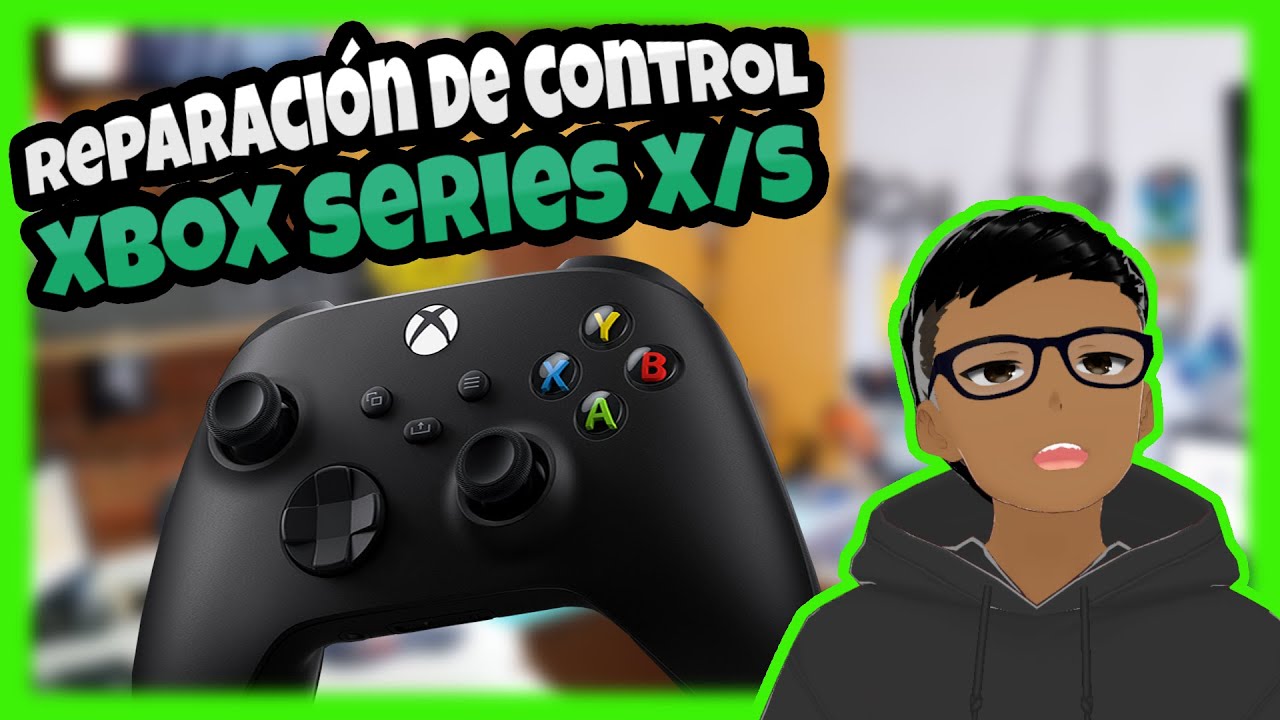 La gu&iacute;a definitiva para reparar tu control Xbox Series X/S
