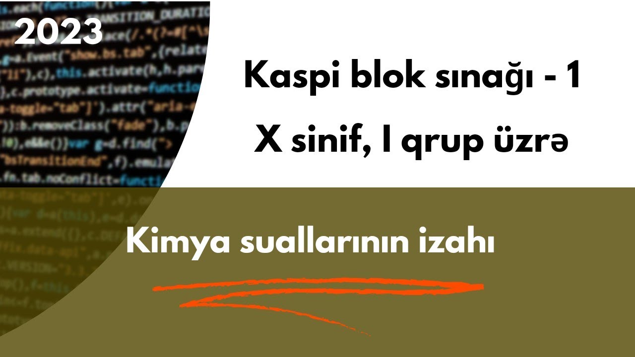 2023 | Kaspi blok sınağı - 1 | X sinif, I qrup | Kimya suallarının izahı.