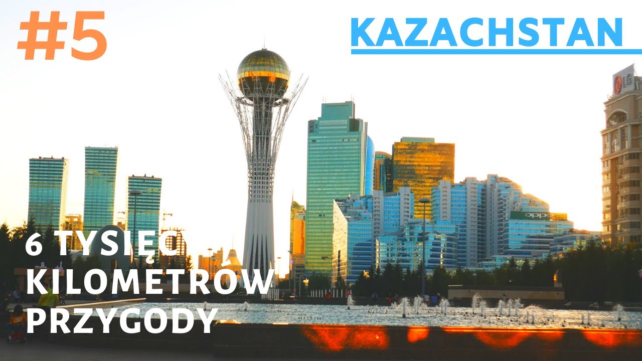 Kazachstan część 5 - Ałmaty, Bałchasz i Astana