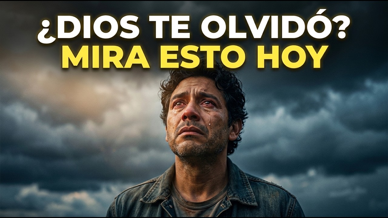 ¿Sientes que Dios te olvidó La verdad que nadie se atreve a decirte hoy