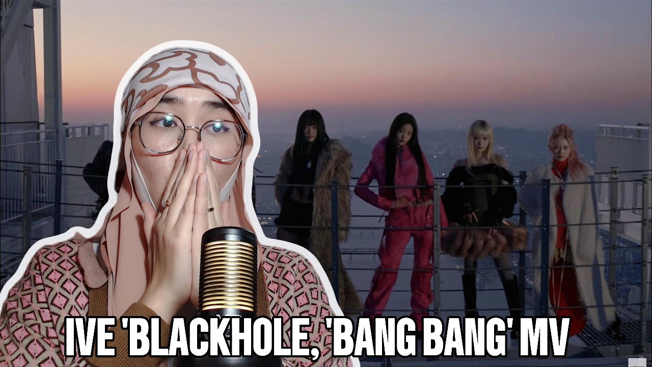 IVE 아이브 'BLACKHOLE', 'BANG BANG' MV | REACTION