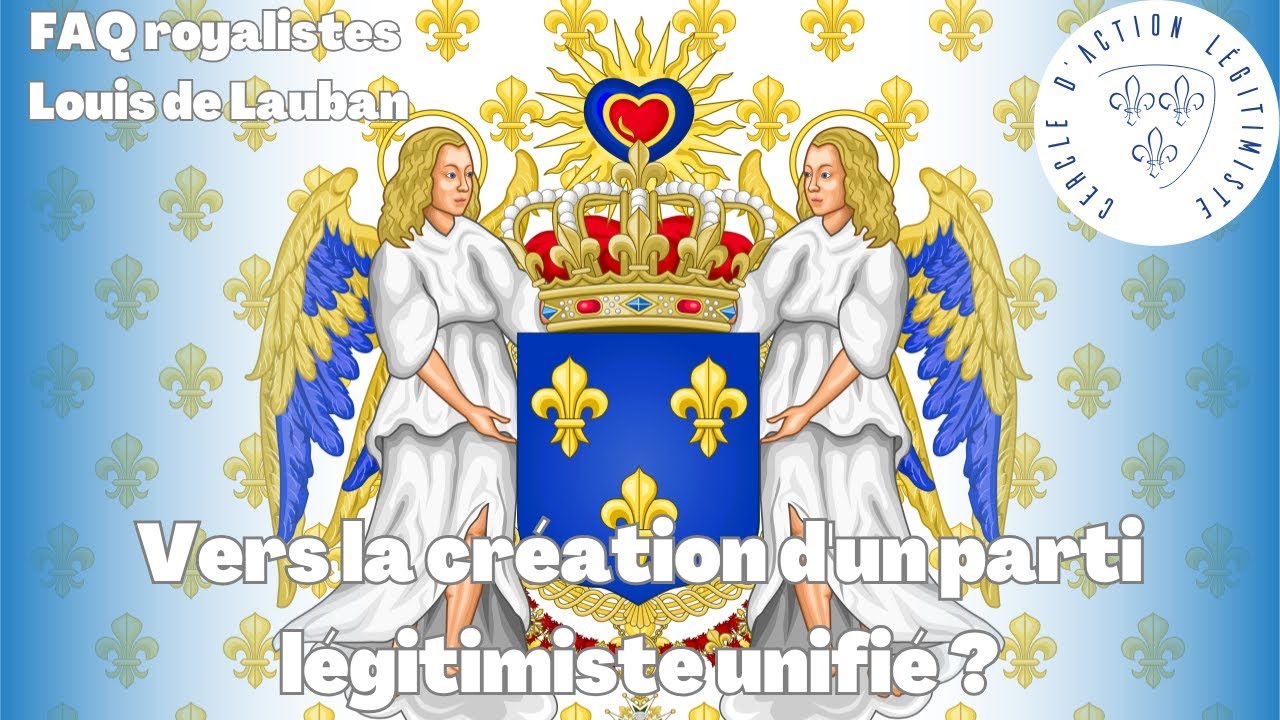 Vers la cr&eacute;ation d'un parti l&eacute;gitimiste unifi&eacute; ? - FAQ royalistes