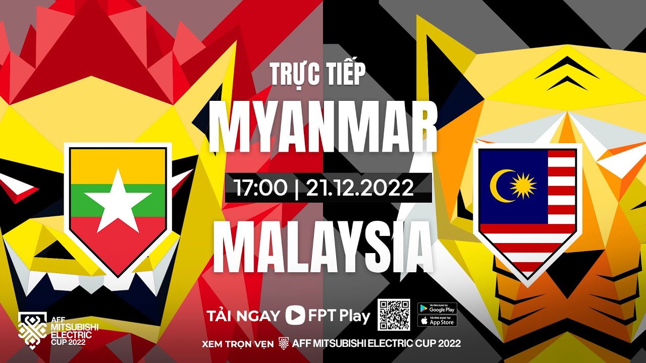 🔴TRỰC TIẾP: MYANMAR - MALAYSIA | AFF MITSUBISHI ELECTRIC CUP 2022 | FPT BÓNG ĐÁ VIỆT