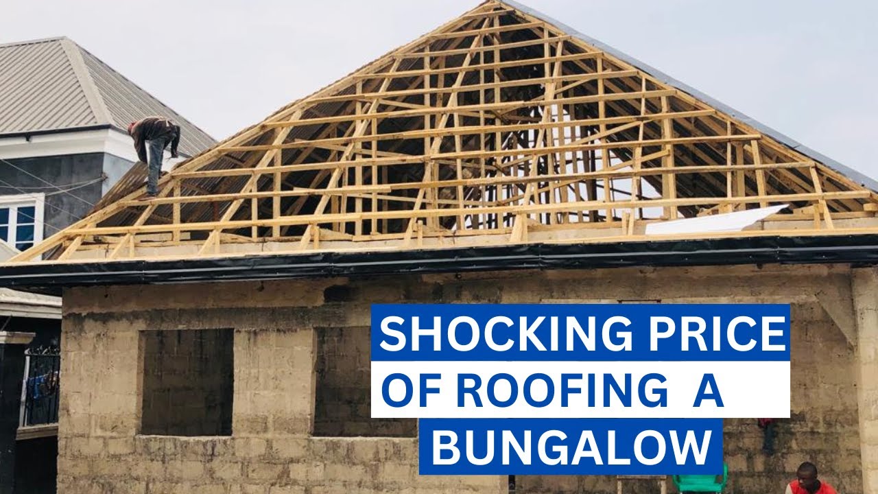 COST OF ROOFING A 3 BEDROOM BUNGALOW IN NIGERIA 2023