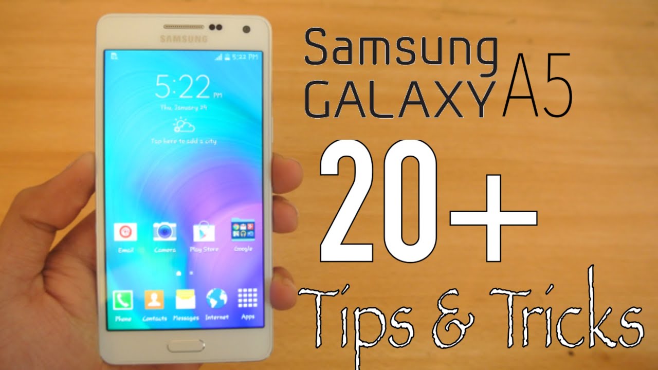 20+ Tips & Tricks For Samsung Galaxy A5