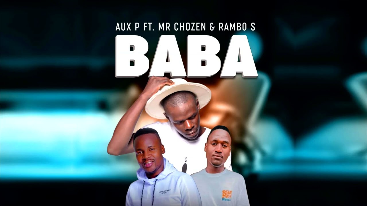 Aux P Ft Mr Chozen & Rambo S - Baba