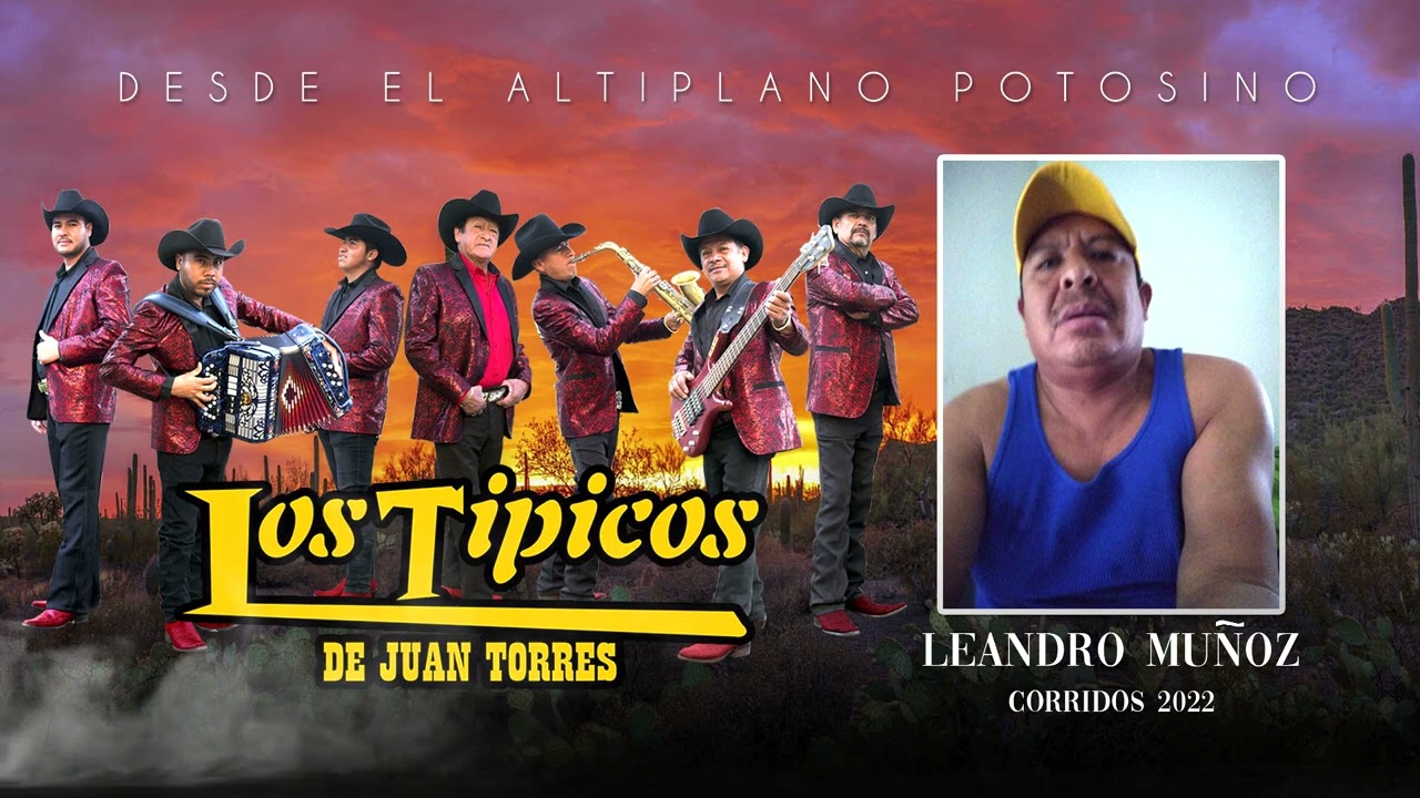 Los típicos de Juan Torres Leandro Muñoz corridos 2022