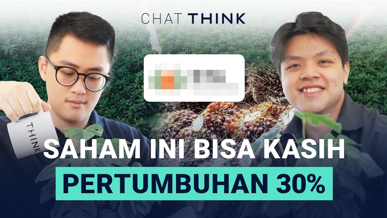 CHAT THINK: Cara Cari Peluang Tersembunyi lagi di Sektor Sawit