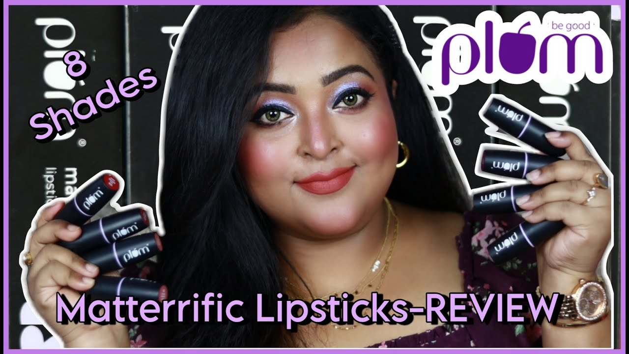 PLUM MATTERRIFIC LIPSTICKS| 8 Shades| REVIEW & SWATCHES| With & Without Makeup Swatches| Rs.499 only