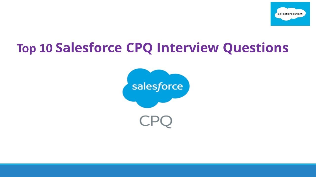 Top 10 Salesforce CPQ Interview Questions