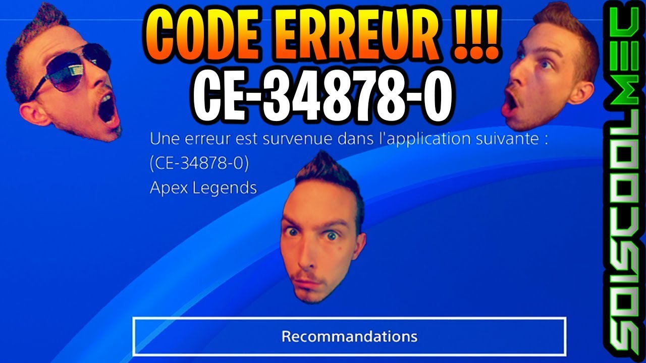CODE ERREUR CE-34878-0 PS4, APEX LEGENDS, COMMENT RÉGLER SE PROBLÈME?? ATTENTION!!