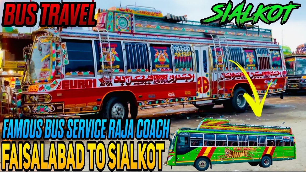 The Famous Bus Service Raja Coach | Faisalabad to Sialkot | Traveling in Bus Non AC | Bus Ka Safar